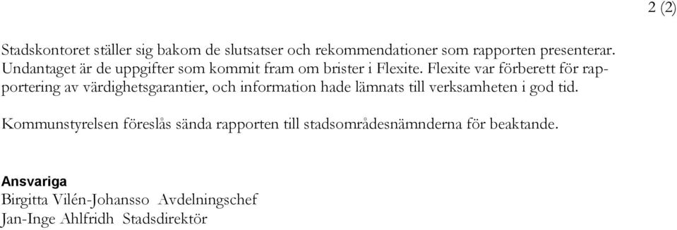 Flexite var förberett för rapportering av värdighetsgarantier, och information hade lämnats till verksamheten i