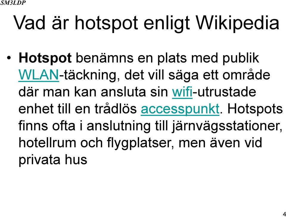 wifi-utrustade enhet till en trådlös accesspunkt.