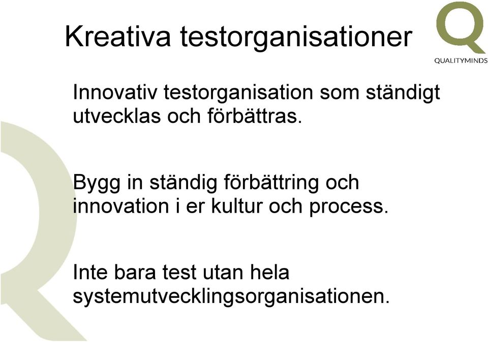 Bygg in ständig förbättring och innovation i er kultur