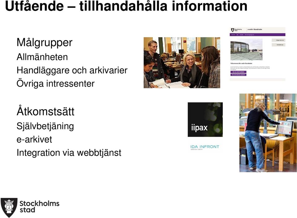 arkivarier Övriga intressenter Åtkomstsätt
