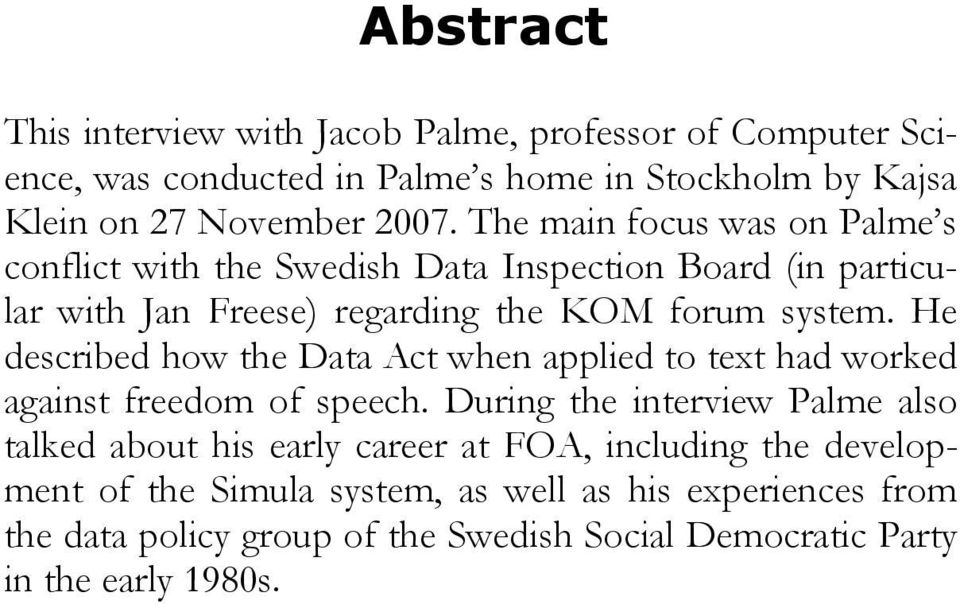 He described how the Data Act when applied to text had worked against freedom of speech.