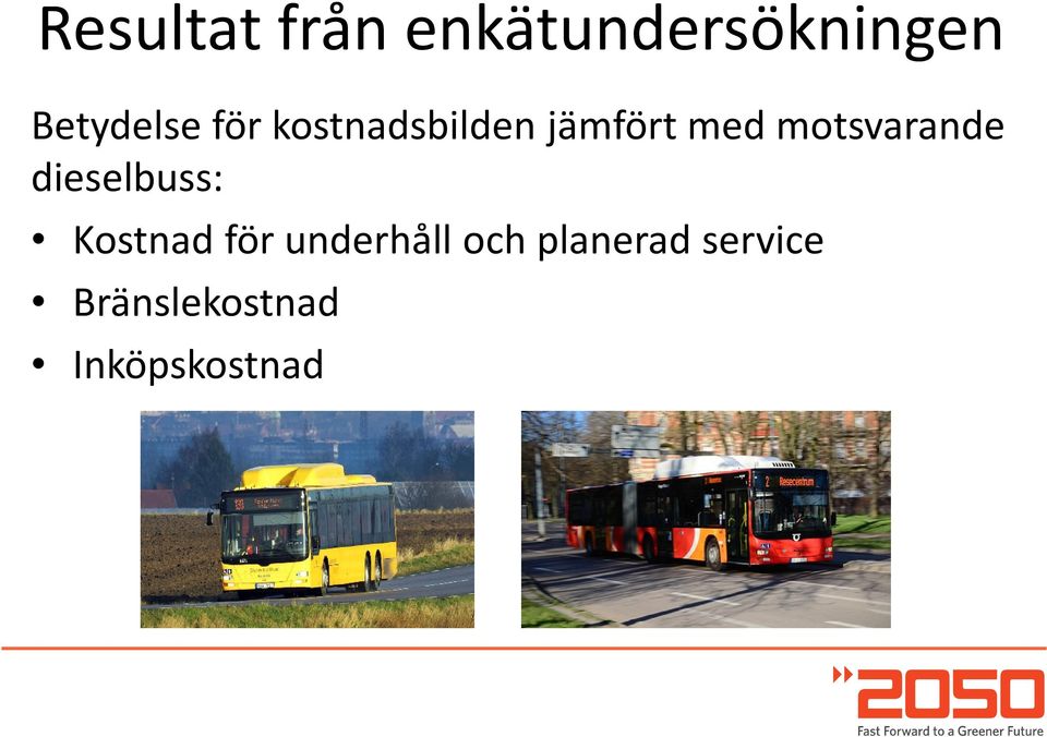 motsvarande dieselbuss: Kostnad för