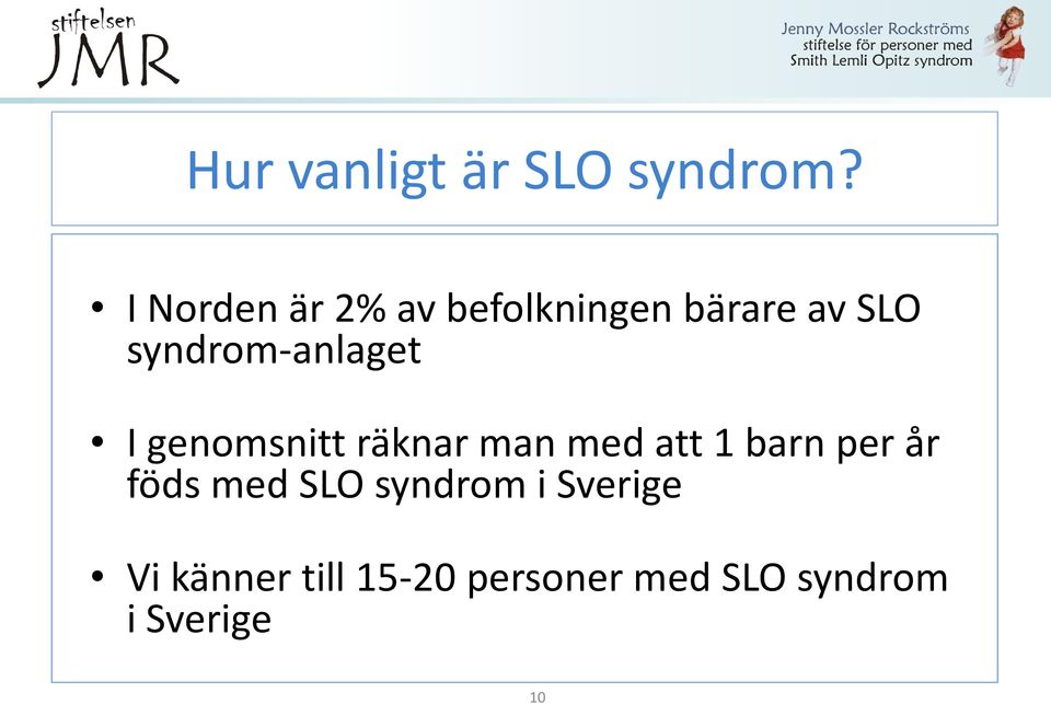 syndrom-anlaget I genomsnitt räknar man med att 1 barn