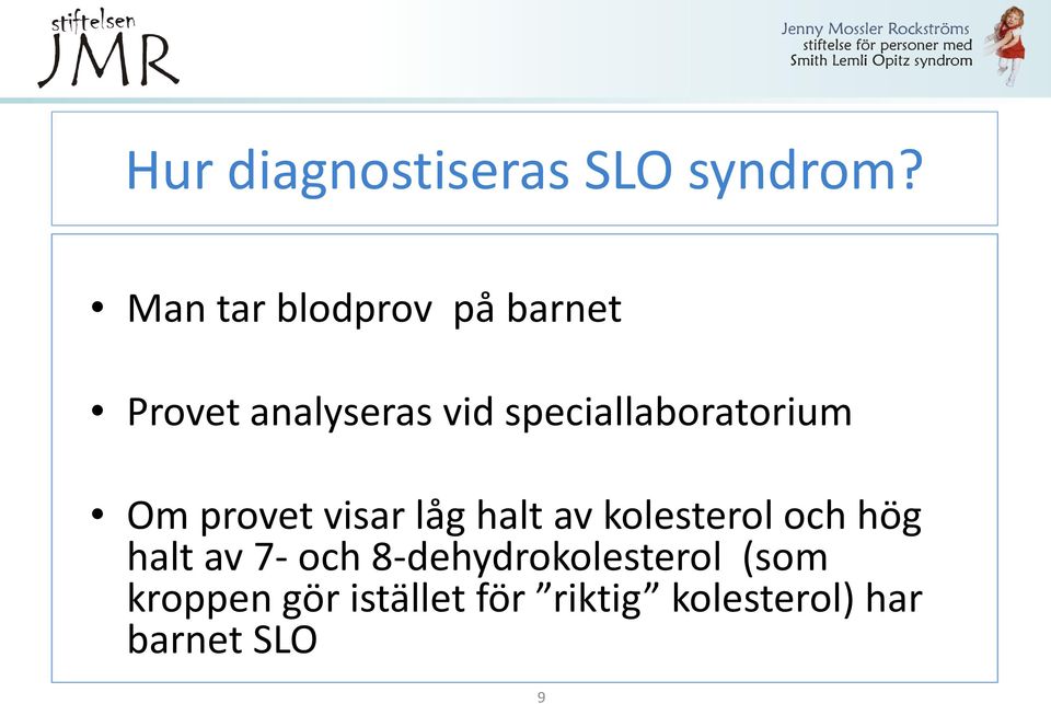 speciallaboratorium Om provet visar låg halt av kolesterol