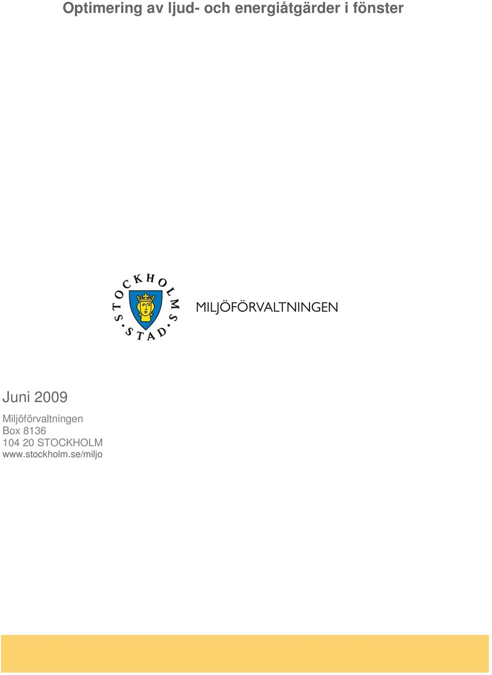 2009 Miljöförvaltningen Box