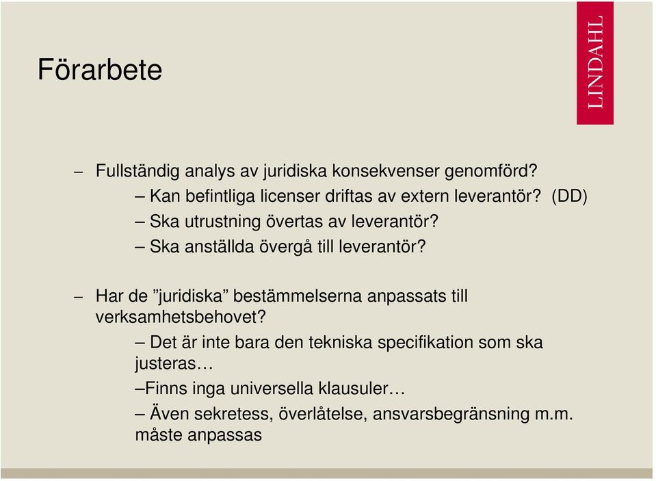 Ska anställda övergå till leverantör? Har de juridiska bestämmelserna anpassats till verksamhetsbehovet?