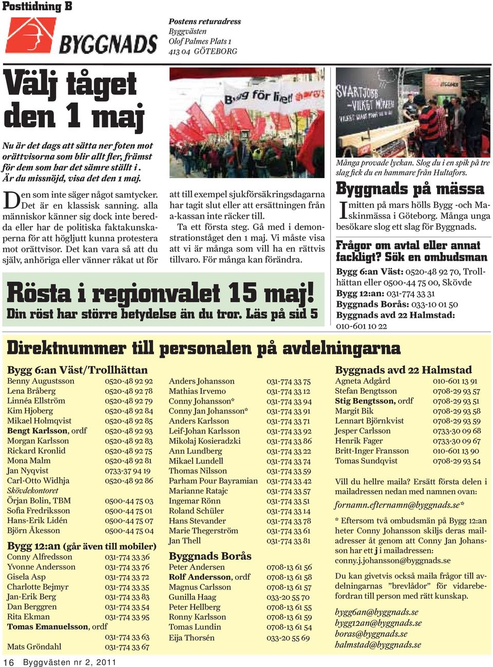 alla människor känner sig dock inte beredda eller har de politiska faktakunskaperna för att högljutt kunna protestera mot orättvisor.