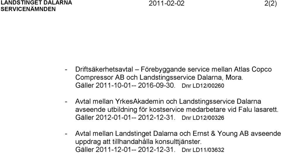 Dnr LD12/00260 - Avtal mellan YrkesAkademin och Landstingsservice Dalarna avseende utbildning för kostservice medarbetare vid Falu