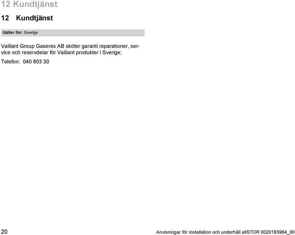 reservdelar för Vaillant produkter i Sverige; Telefon: 040 803