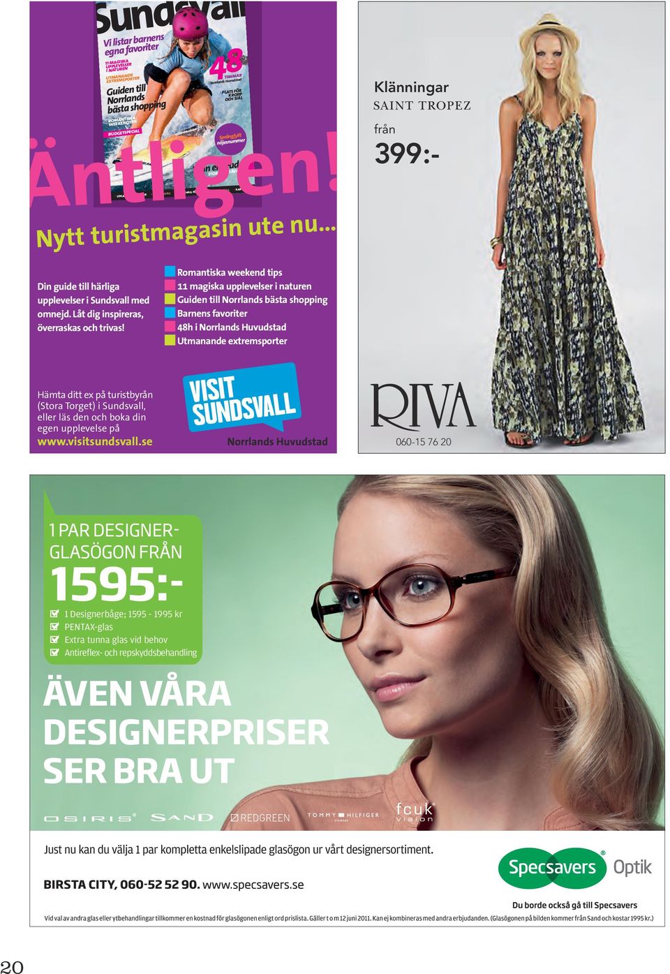 Sprängfyllt nöjesnummer Vinn en ipad 2 stor fototävling Den 10 juni öppnar Nordens häftigaste äventyrsbad Himlabadet i Sundsvall.
