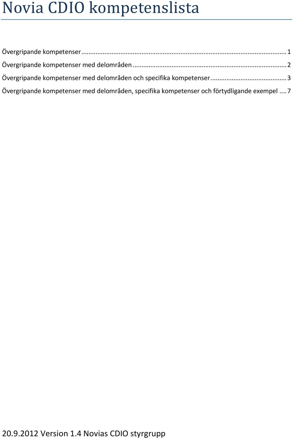 .. 2 Övergripande kompetenser med delområden och specifika kompetenser.