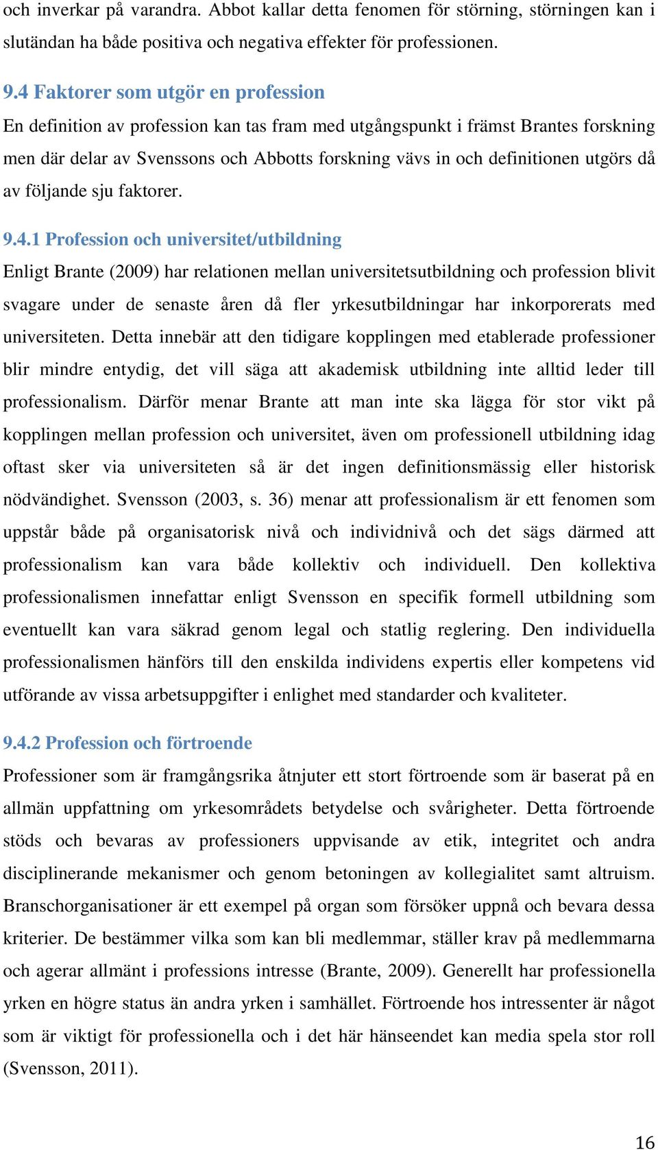 utgörs då av följande sju faktorer. 9.4.