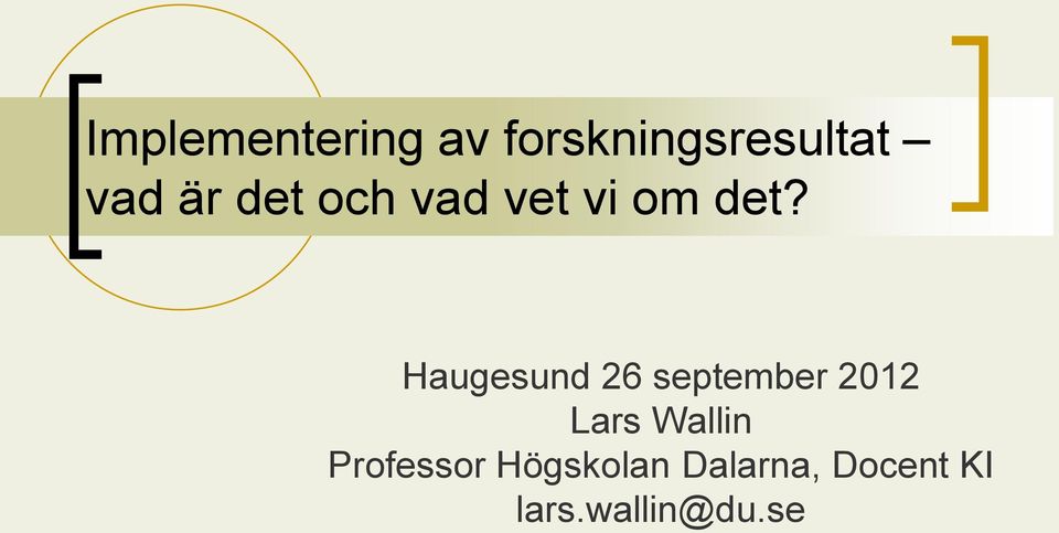 Haugesund 26 september 2012 Lars Wallin