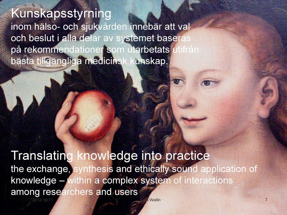 Translating knowledge into practice the exchange, synthesis and ethically sound application of