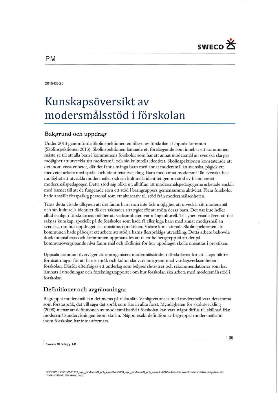 modersmål och sin kulturella identitet.