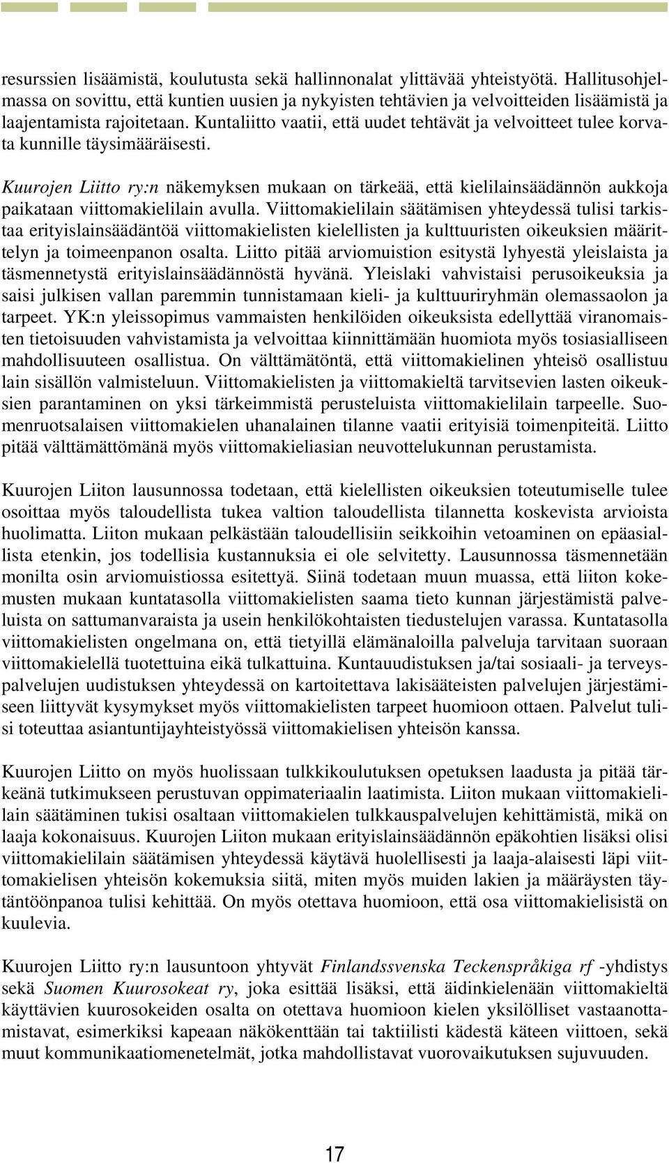 Kuntaliitto vaatii, että uudet tehtävät ja velvoitteet tulee korvata kunnille täysimääräisesti.