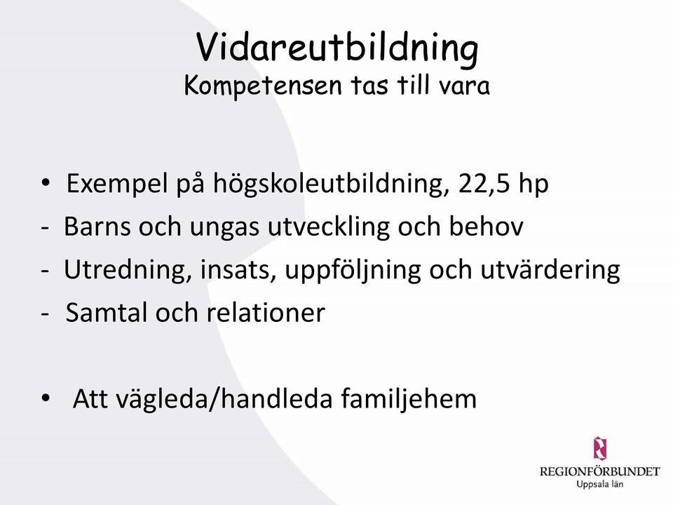 och behov - Utredning, insats, uppföljning och