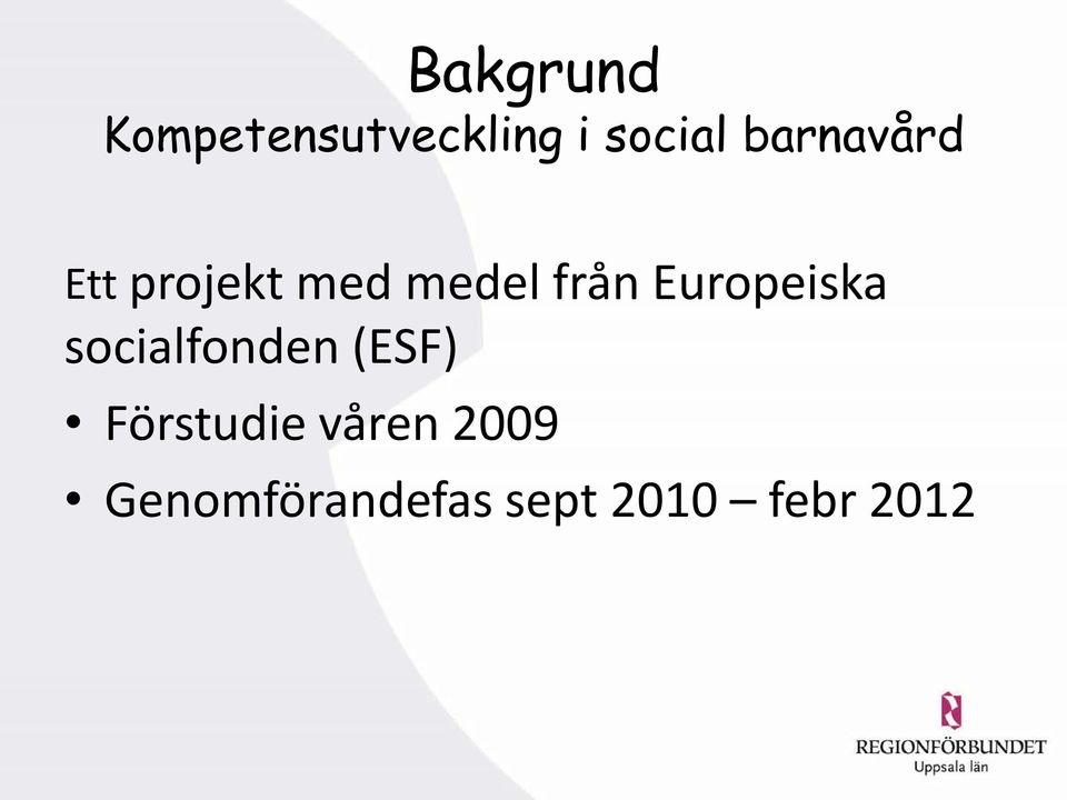 Europeiska socialfonden (ESF) Förstudie