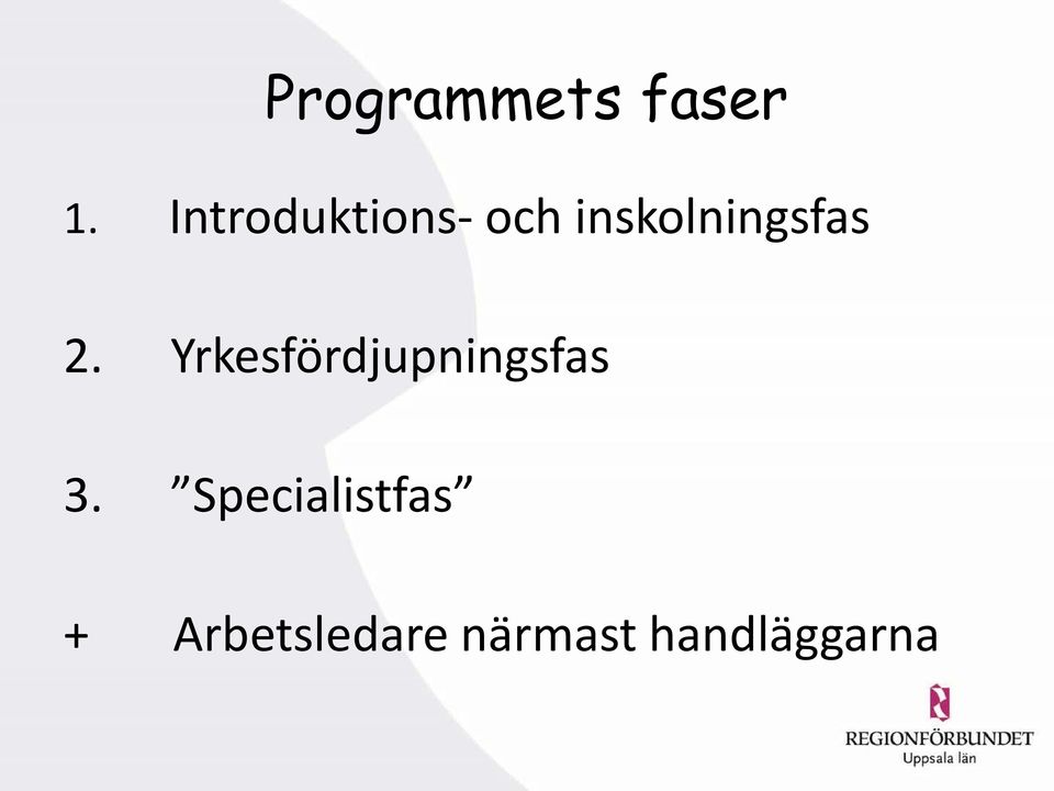 inskolningsfas 2.