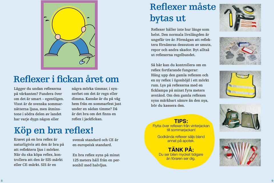 Visst är de svenska sommarnätterna ljusa, men åtminstone i södra delen av landet har varje dygn någon eller Köp en bra reflex!