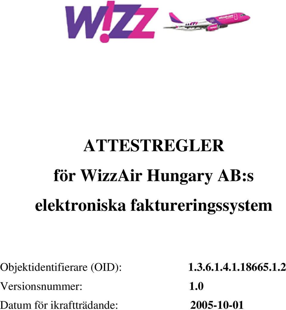 Objektidentifierare (OID): 1.3.6.1.4.1.18665.