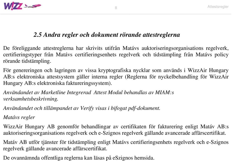 regelverk och tidstämpling från Matávs policy rörande tidstämpling.