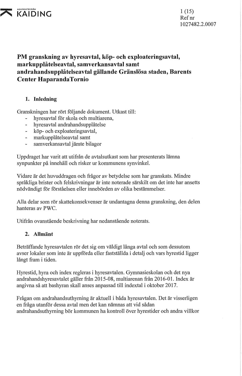 Inledning Granskningen har rört följande dokument.