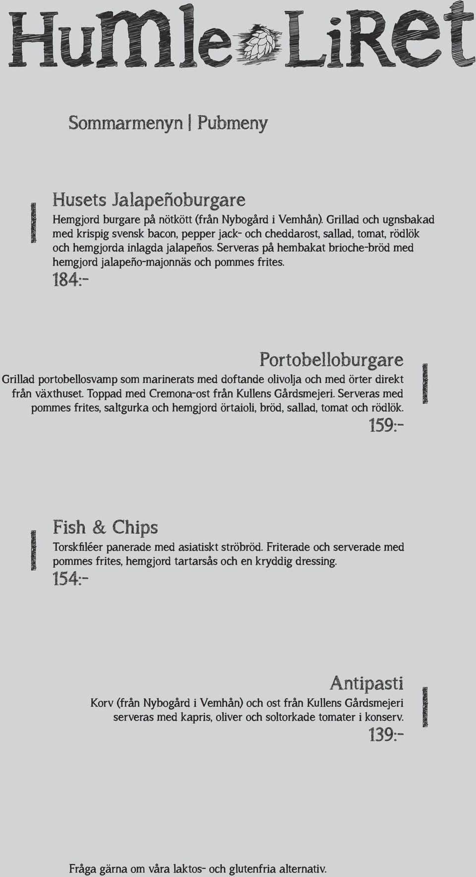 Serveras på hembakat brioche-bröd med hemgjord jalapeño-majonnäs och pommes frites.