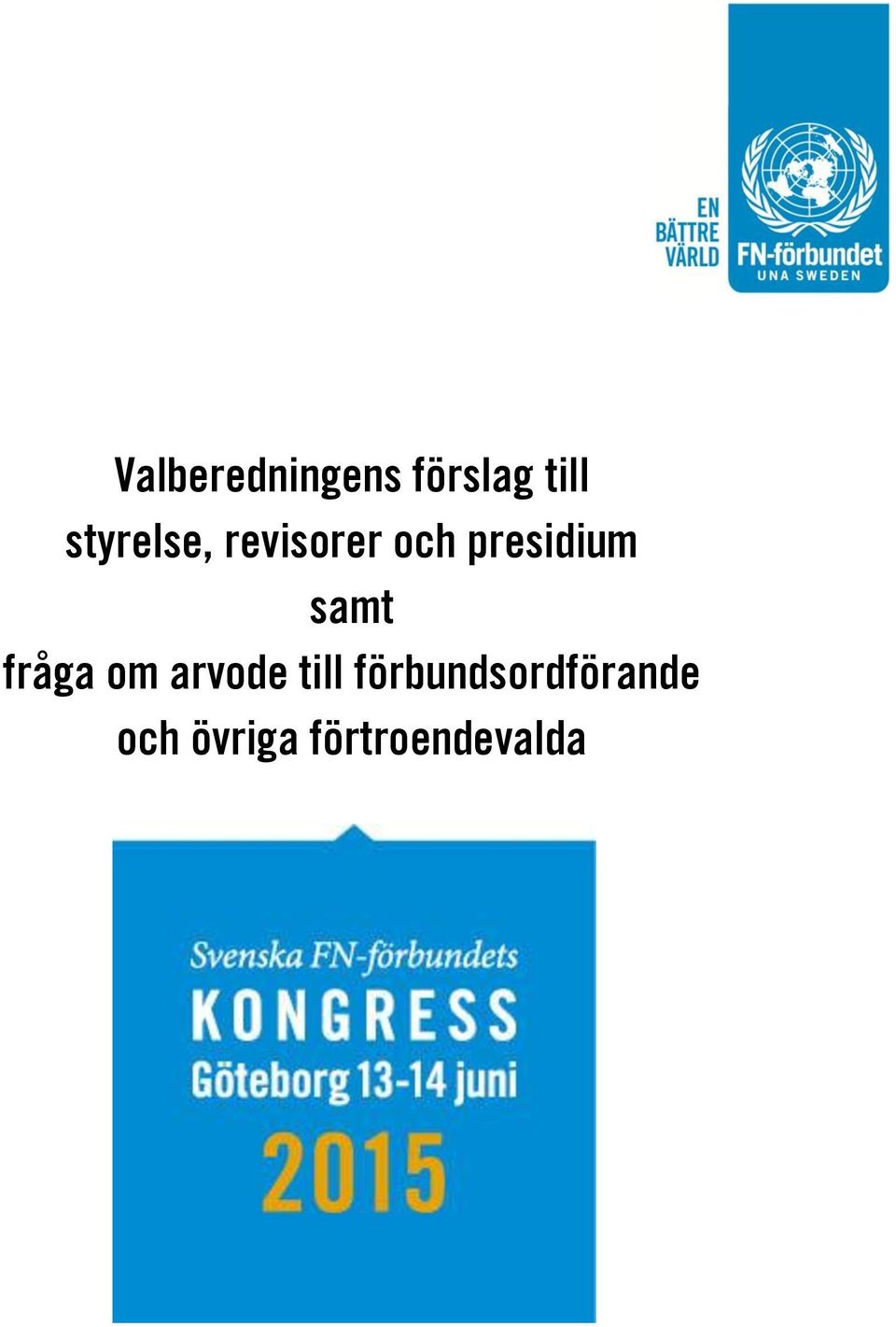samt fråga om arvode till