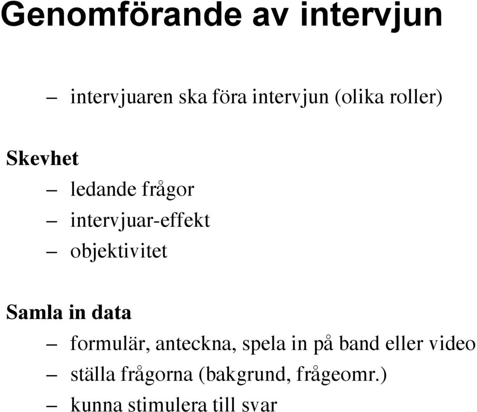 objektivitet Samla in data formulär, anteckna, spela in på band