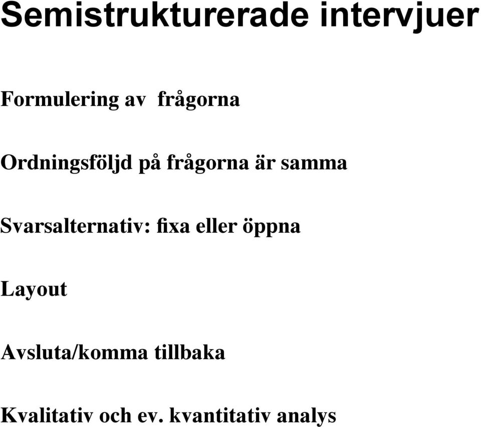 Svarsalternativ: fixa eller öppna Layout