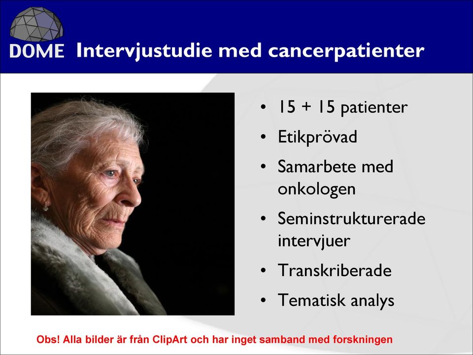 intervjuer Transkriberade Tematisk analys Obs!