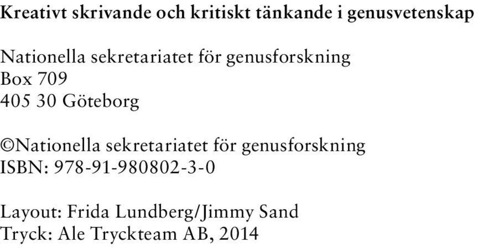 genusforskning ISBN: 978-91-980802-3-0 Layout: