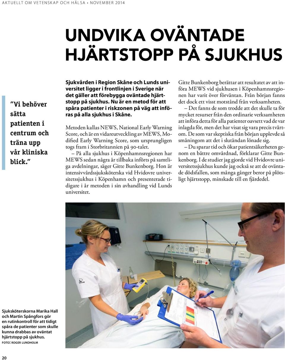Nu är en metod för att spåra patienter i riskzonen på väg att införas på alla sjukhus i Skåne.