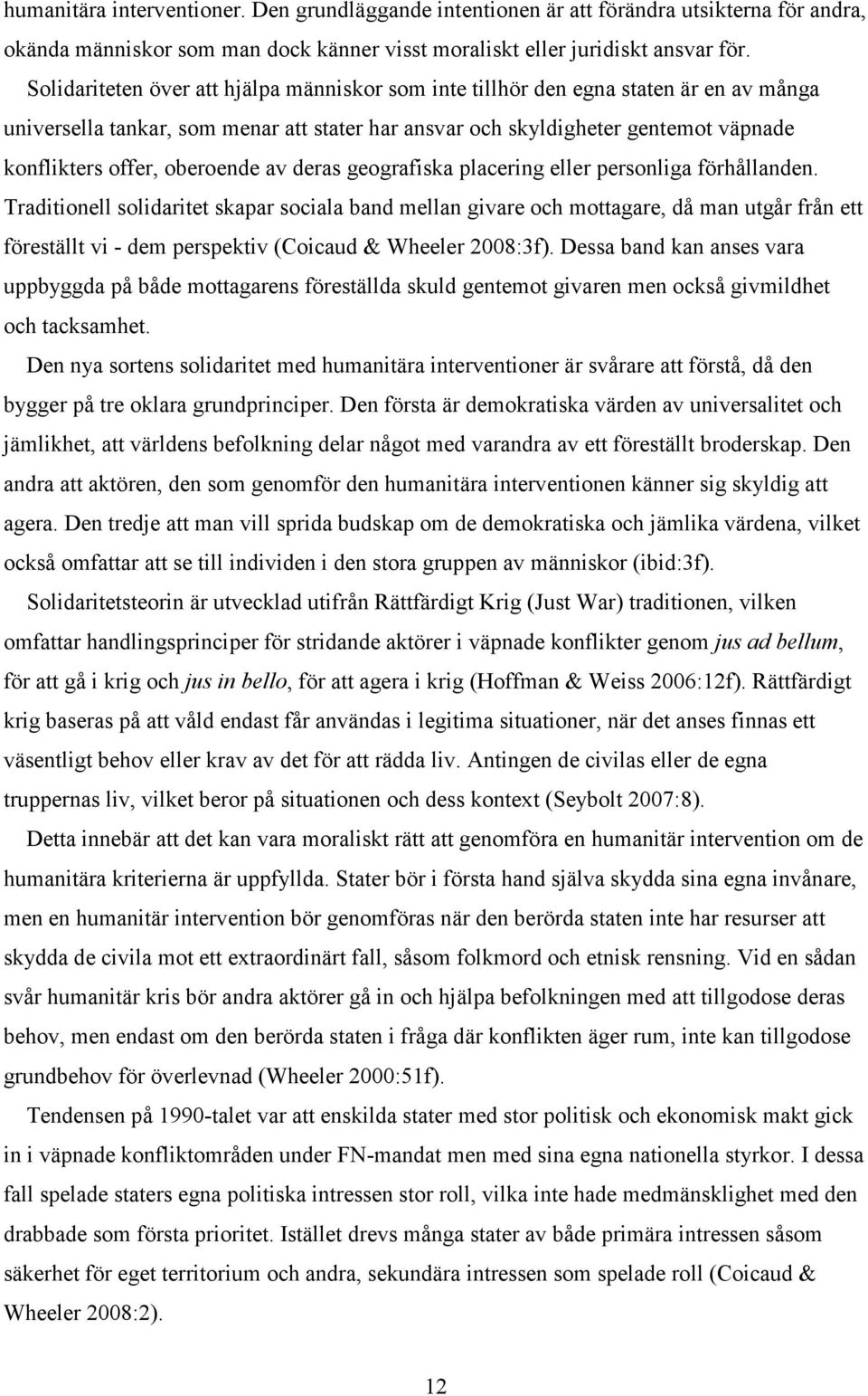 oberoende av deras geografiska placering eller personliga förhållanden.