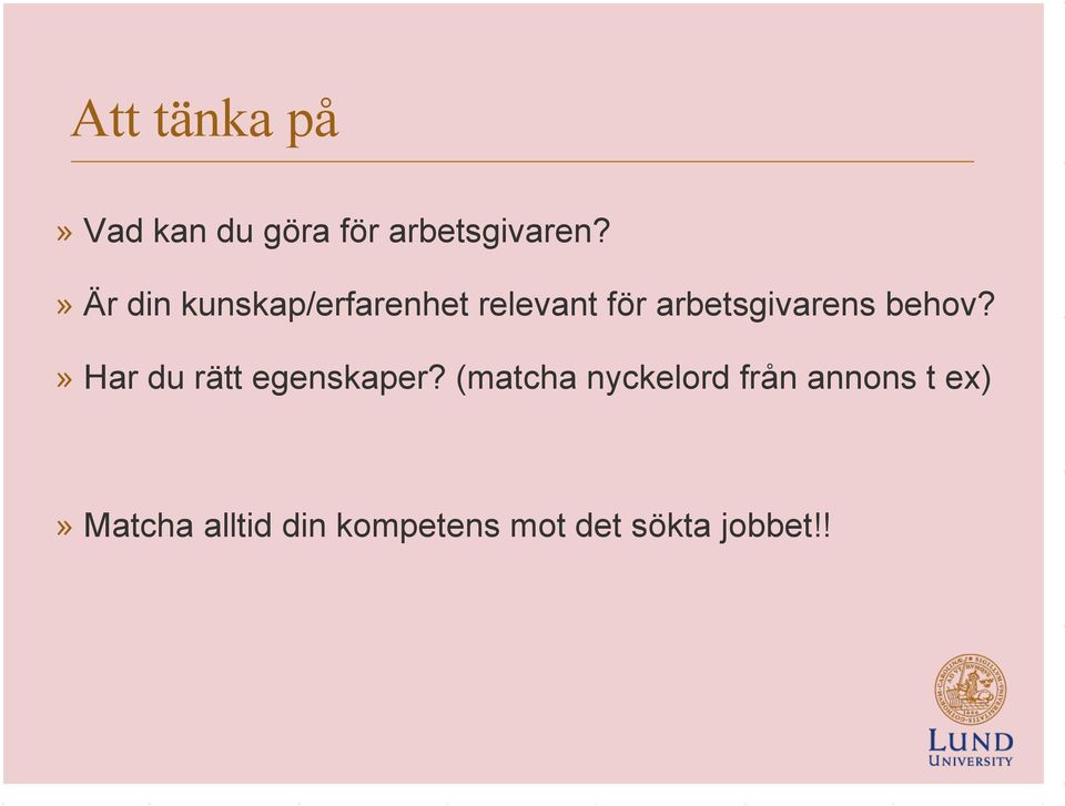 behov?» Har du rätt egenskaper?