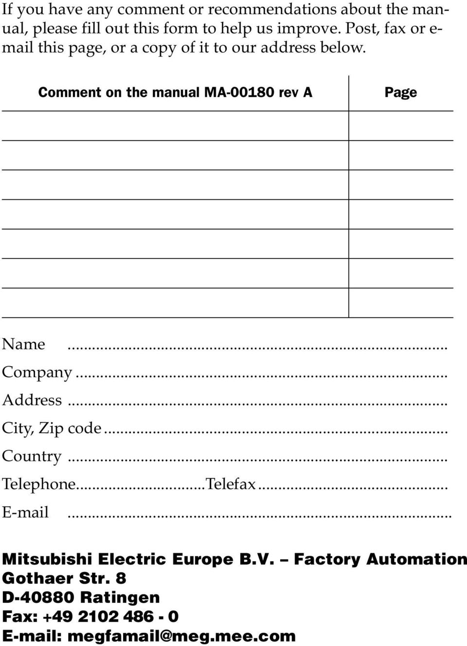 Comment on the manual MA-00180 rev A Page Name... Company... Address... City, Zip code... Country... Telephone.