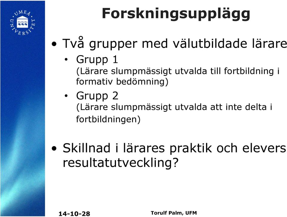 bedömning) Grupp 2 (Lärare slumpmässigt utvalda att inte delta i