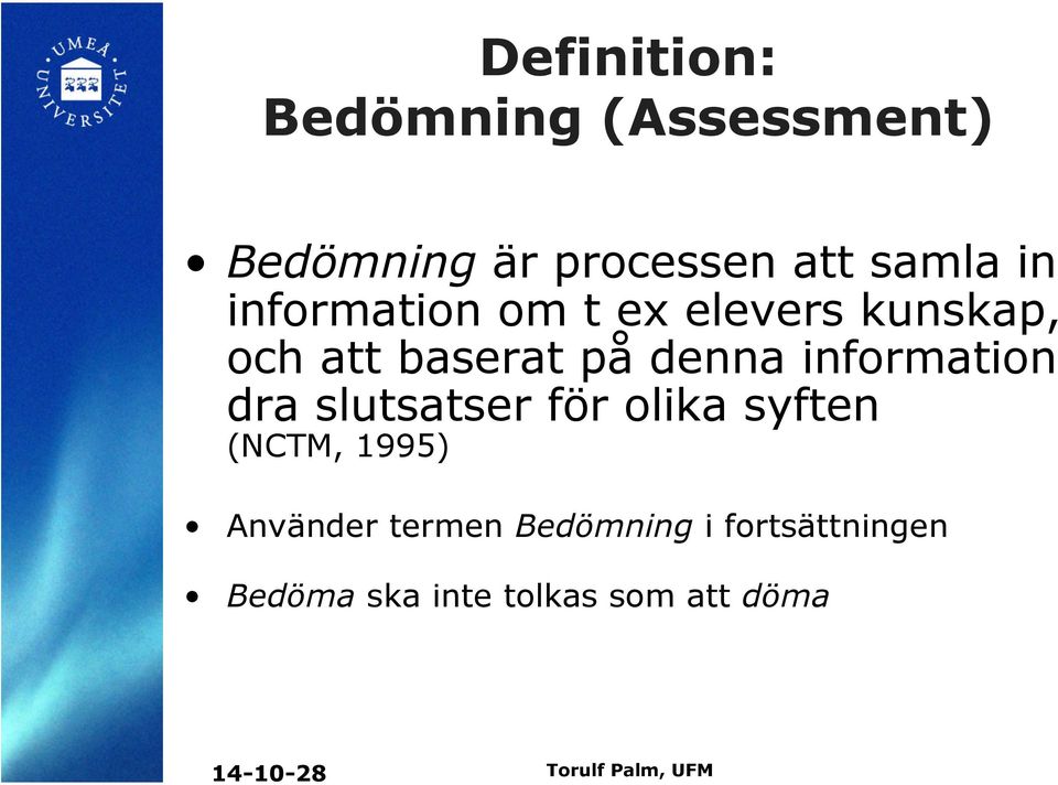 denna information dra slutsatser för olika syften (NCTM, 1995)