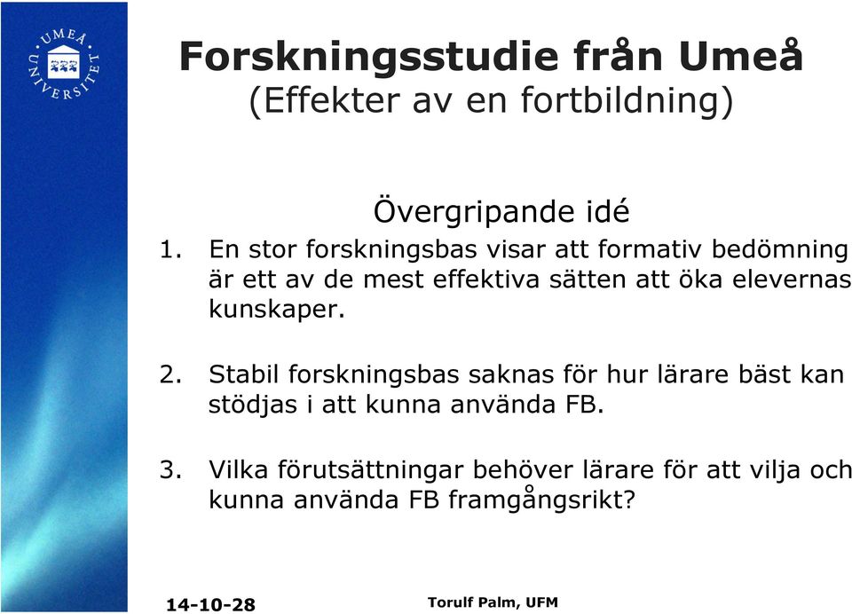 öka elevernas kunskaper. 2.