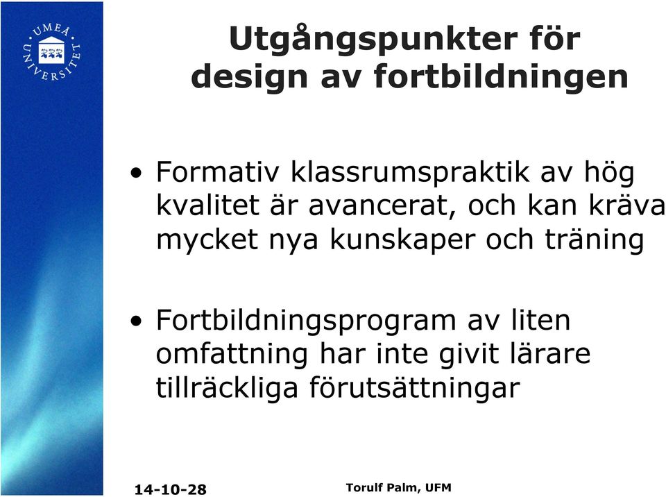 kräva mycket nya kunskaper och träning Fortbildningsprogram