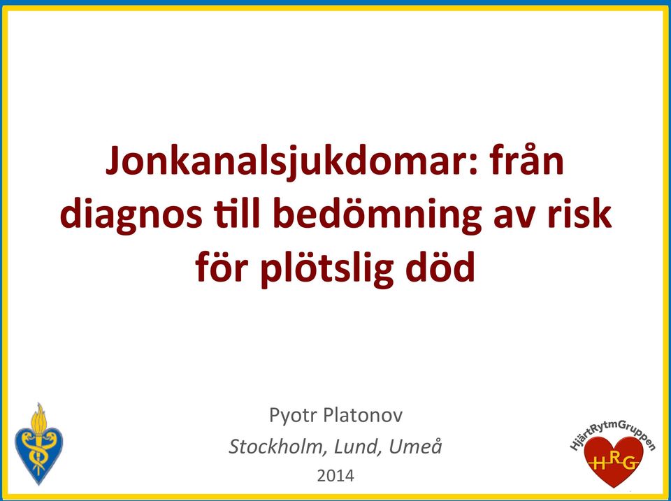 risk för plötslig död Pyotr