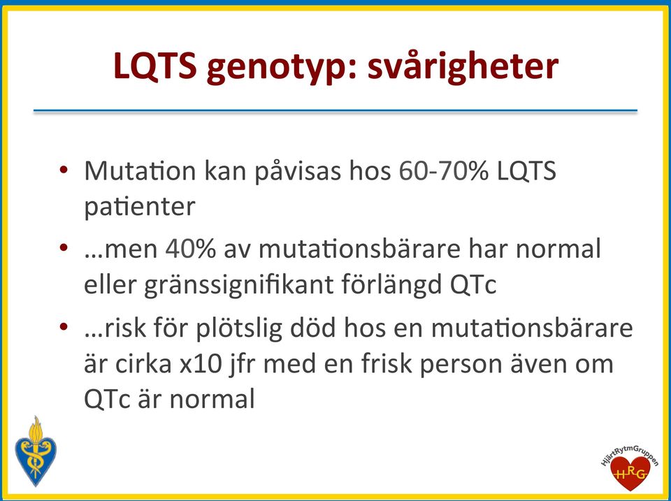 gränssignifikant förlängd QTc risk för plötslig död hos en