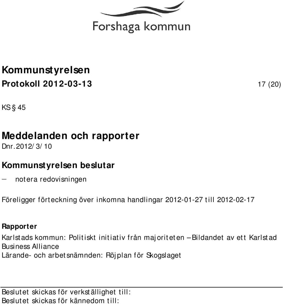 inkomna handlingar 2012-01-27 till 2012-02-17 Rapporter Karlstads kommun: Politiskt