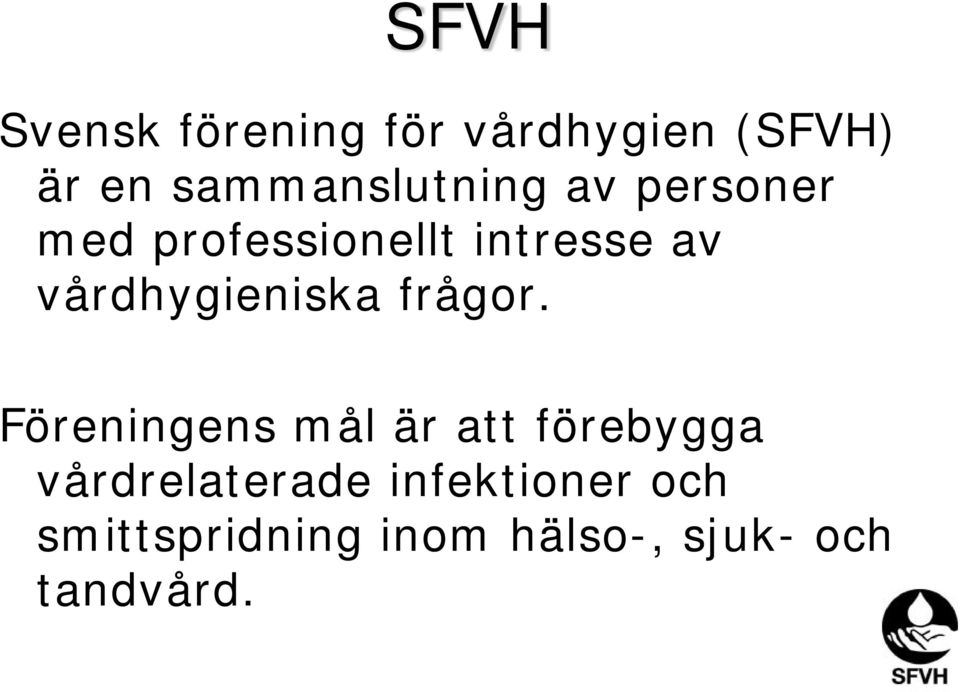 vårdhygieniska frågor.