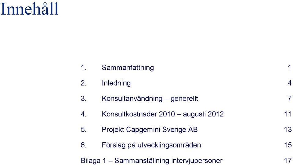 Konsultkostnader 2010 augusti 2012 11 5.