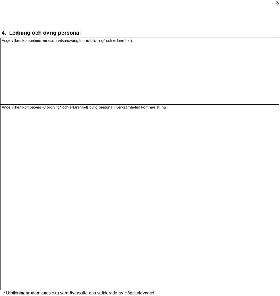 kompetens (utbildning* och erfarenhet) övrig personal i verksamheten