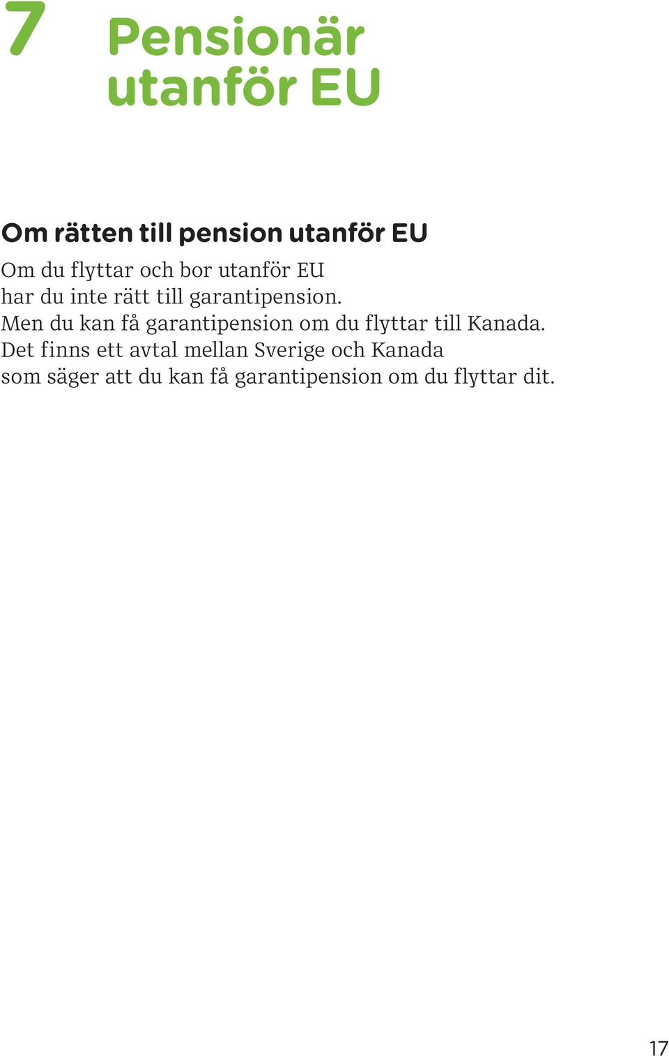 Men du kan få garantipension om du flyttar till Kanada.