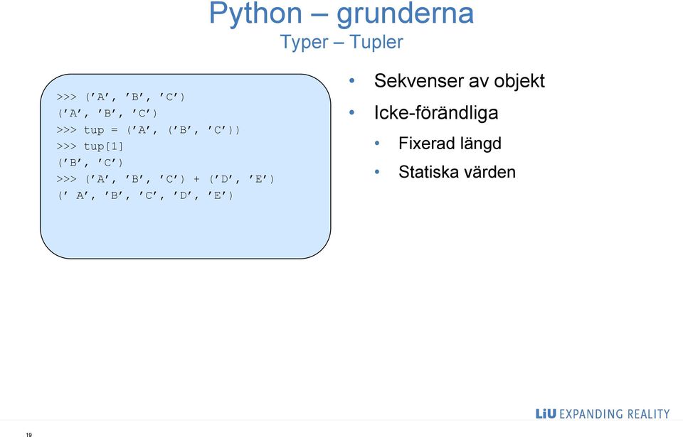 ( A, B, C ) + ( D, E ) ( A, B, C, D, E ) Sekvenser av