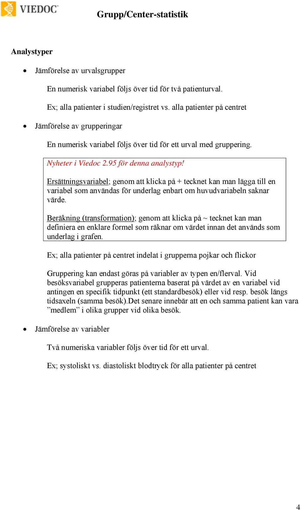 Ersättningsvariabel; genom att klicka på + tecknet kan man lägga till en variabel som användas för underlag enbart om huvudvariabeln saknar värde.